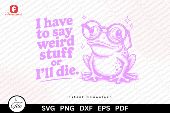 Funny Quotes Sarcastic Frog SVG PNG